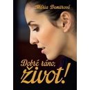 Dobré ráno, život!