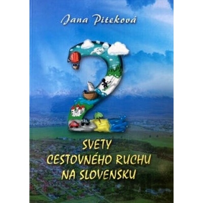 Dva svety cestovného ruchu na Slovensku - Jana Piteková