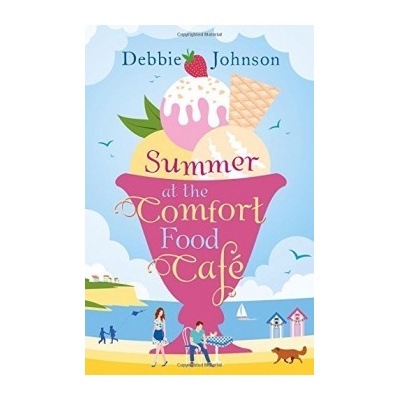 Summer at the Comfort Food Cafe: A laugh-out-... - Debbie Johnson