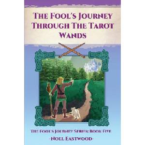 Fool's Journey Through The Tarot Wands | Noel Eastwood (ISBN: 9780648364863)