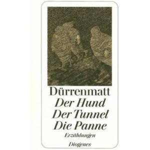 Der Hund. Der Tunnel. Die Panne | Friedrich Dürrenmatt (ISBN: 9783257230611)