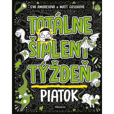 Totálne šialený týždeň - Piatok