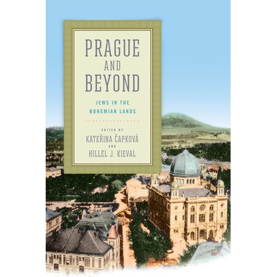 Prague and Beyond: Jews in the Bohemian Lands Čapkov Kateřina