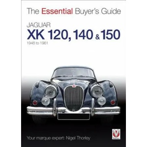 Essential Buyers Guide Jaguar Xk 120, 140 & 150 | Nigel Thorley (2013)