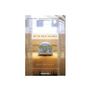Not the End of the World | Kate Atkinson (ISBN: 9780316159371)