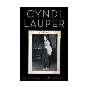 Cyndi Lauper: A Memoir | Cyndi Lauper, Jancee Dunn (ISBN: 9781439147894)