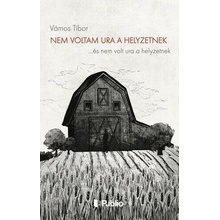 Nem voltam ura a helyzetnek