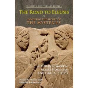 The Road to Eleusis: Unveiling the Secret of the Mysteries (ISBN: 9781556437526)