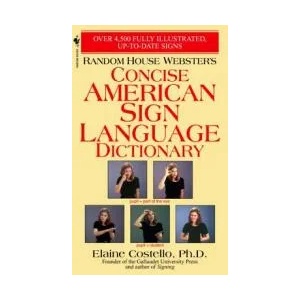Random House Webster's Concise American Sign Language Dictionary | Elaine Phd Costello (ISBN: 9780553584745)