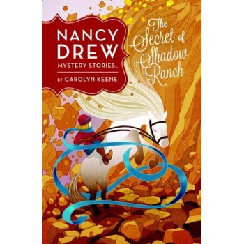 Nancy Drew: The Secret of Shadow Ranch: Book Five | Carolyn Keene