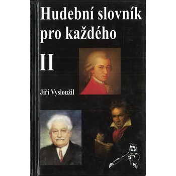 Hudební slovník pro každého II. - Jiří Vysloužil