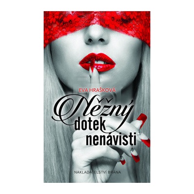 Něžný dotek nenávisti - Eva Hrašková
