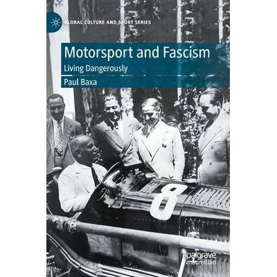 Motorsport and Fascism | Paul Baxa