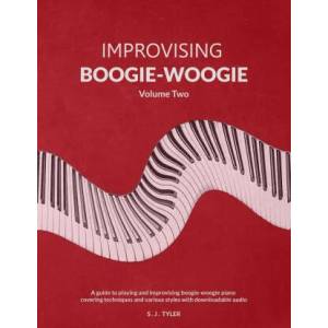 Improvising Boogie-Woogie Volume Two | S J Tyler (ISBN: 9781919611815)