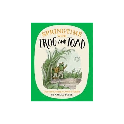 Springtime with Frog and Toad - Arnold Lobel