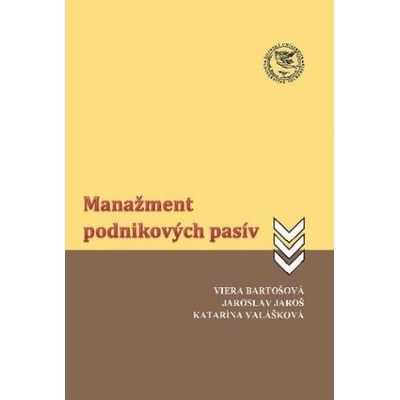 Bartošová Viera, Jaroš Jaroslav, Valášková Katarína - Manažment podnikových pasív