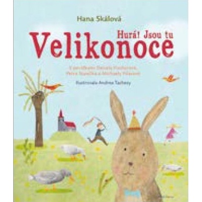 Hurá! Jsou tu Velikonoce - Daniela Fischerová, Michaela Fišarová, Petr Stančík, Hana Skálová