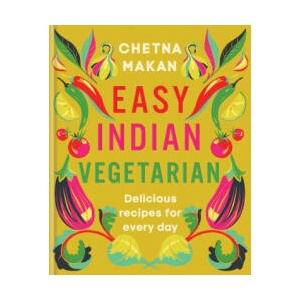 Easy Indian Vegetarian | Chetna Makan (2024)
