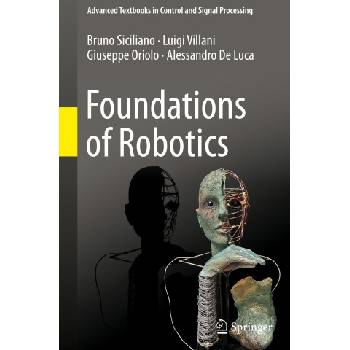Foundations of Robotics | Bruno Siciliano, Luigi Villani, Giuseppe Oriolo, Alessandro De Luca