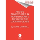 Alices Adventures in Wonderland and Through the Looking-Glass - Lewis Carroll