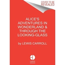 Alices Adventures in Wonderland and Through the Looking-Glass - Lewis Carroll