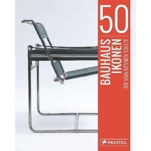50 Bauhaus-Ikonen, die man kennen sollte | Josef Straßer (ISBN: 9783791384559)