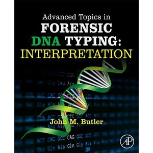Advanced Topics in Forensic DNA Typing: Interpretation | John Butler (ISBN: 9780124052130)