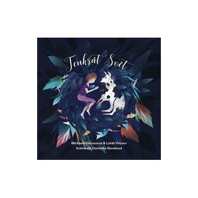 Tenkrát Svět Michaela Vincourová, Lukáš Vincour, Dominika Nováková ilustrácie