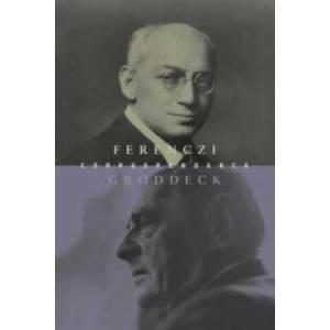 Ferenczi-Groddeck Letters, 1921-1933 | Georg Groddeck (2000)