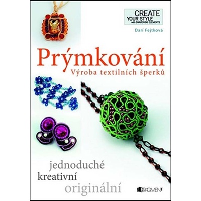 Prýmkování - Výroba textilních šperků - Drahomíra Fejtková
