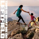 LEFTFIELD - THIS IS WHAT WE DO LP