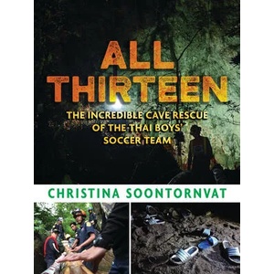 All Thirteen: The Incredible Cave Rescue of the Thai Boys' Soccer Team | Christina Soontornvat (ISBN: 9781536209457)