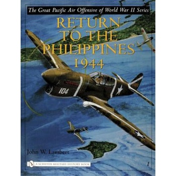 Image 1 of Great Pacific Air Offensive of World War II: Vol I: Return to the Phillippines, 1944 | John W. Lambert