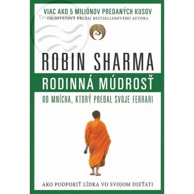 Rodinná múdrosť od mnícha, ktorý predal svoje ferrari - Robin Sharma