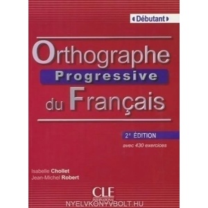 Orthographe Progresse Du Francais Niveau Debutant | Isabelle Chollet (ISBN: 9782090381375)