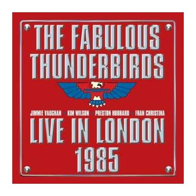 The Fabulous Thunderbirds - Live From London 1985 CD