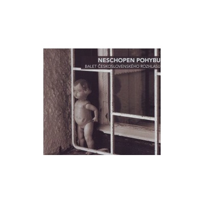 Balet československého rozhlasu - Neschopen pohybu Digipack CD