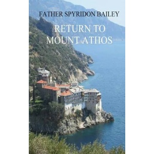 RETURN TO MOUNT ATHOS | Father Spyridon Bailey (ISBN: 9781788763936)