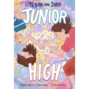 Tegan and Sara: Junior High | Sara Quin, Tillie Walden (ISBN: 9780374313012)