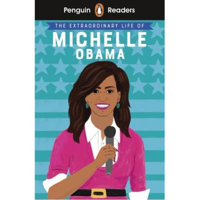 Penguin Reader Level 3: The Extraordinary Life of Michelle Obama