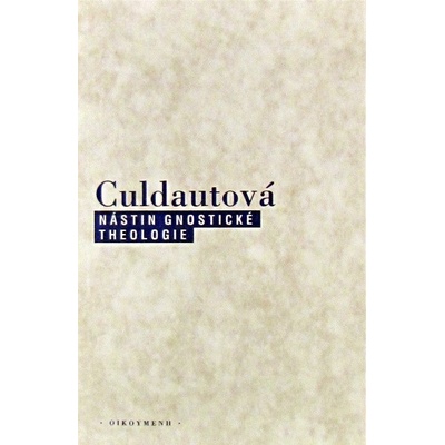 Nástin gnostické theologie - Francine Culdautová