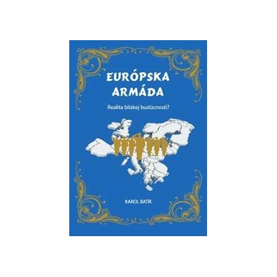 Európska armáda - Bc.Karol Batík, MBA