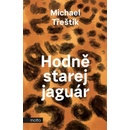 Hodně starej jaguár - Michael Třeštík