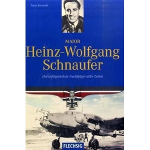 Major Heinz-Wolfgang Schnaufer | Franz Kurowski (2007)