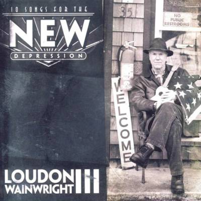 Loudon Wainwright III - 10 Songs For The Depression CD