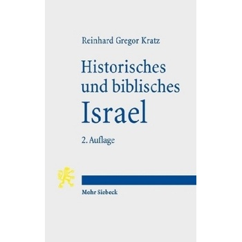 Historisches und biblisches Israel - Kratz, Reinhard Gregor