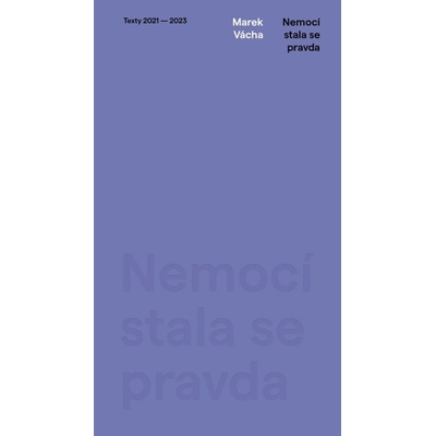 Nemocí se stala pravda - Marek Vácha
