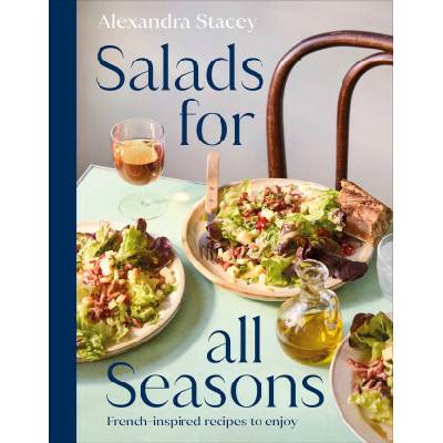Salads for all Seasons - Alexandra Stacey