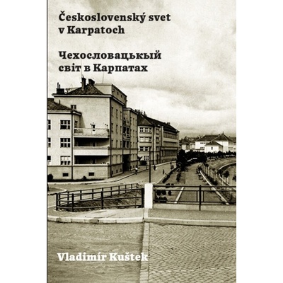 Československý svet v Karpatoch - Vladimír Kuštek