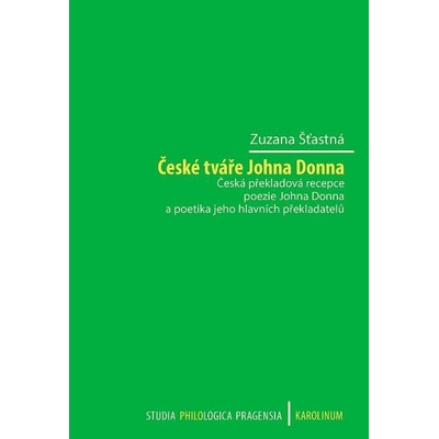 Šťastná Zuzana - České tváře Johna Donna Česká překladová recepce poezie